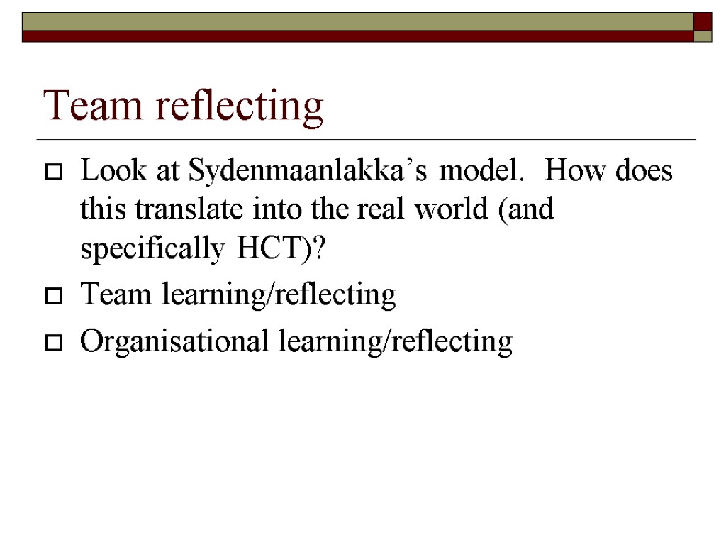 Team reflecting Look at Sydenmaanlakka’s model. How does this translate into the real world